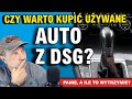 Czy Warto Kupić Auto Z DSG Jak Sprawdzić Je Przed Zakupem Ile Wytrzymuje Skrzynia DSG Ceny Napraw Czy Warto Kupić Auto Z DSG Jak Sprawdzić Je Przed Zakupem Ile Wytrzymuje Skrzynia DSG Ceny Napraw