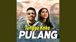 Tunggu Kaka Pulang