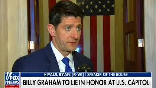 Fox News: Speaker Ryan Reflects on Billy Graham's Legacy Wealth