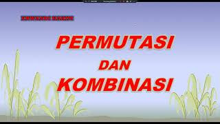Permutasi dan Kombinasi. Termasuk juga Permutasi dengan unsur yang sama dan Permutasi Siklis