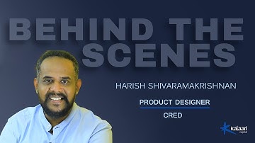 Behind The Scenes | Harish Sivaramakrishnan, CRED, on designing great products