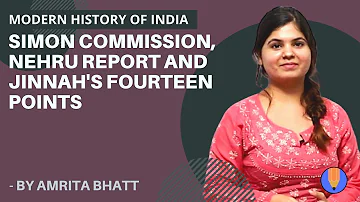 MODERN HISTORY OF INDIA | SIMON COMISSION,NEHRU REPORT AND JINNAH'S 14 POINTS | HISTORY AMRITA MA'AM