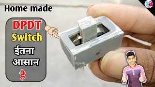 How To Make A DPDT Switch at Home !!  RS.0 me बनाये dpdt switch !! How to make a switch ,,