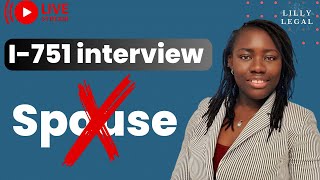 I-751 Interview Success: How to Succeed Without Your Spouse!