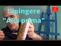 Dipingere "Alla Prima".