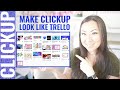 TUTORIAL How to make ClickUp look like Trello