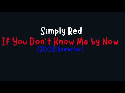 Simply Red If You Don't Know Me by Now 2008 Remaster