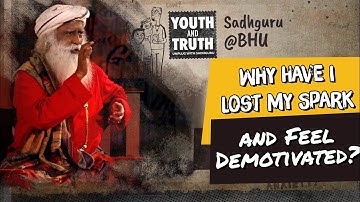 Why Have I Lost My Spark and Feel Demotivated? #UnplugWithSadhguru