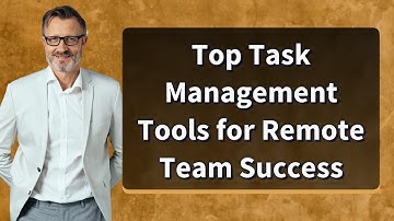 Top Task Management Tools for Remote Team Success