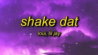 Loui - Shake Dat (Lyrics) feat. Lil Jay Resimi