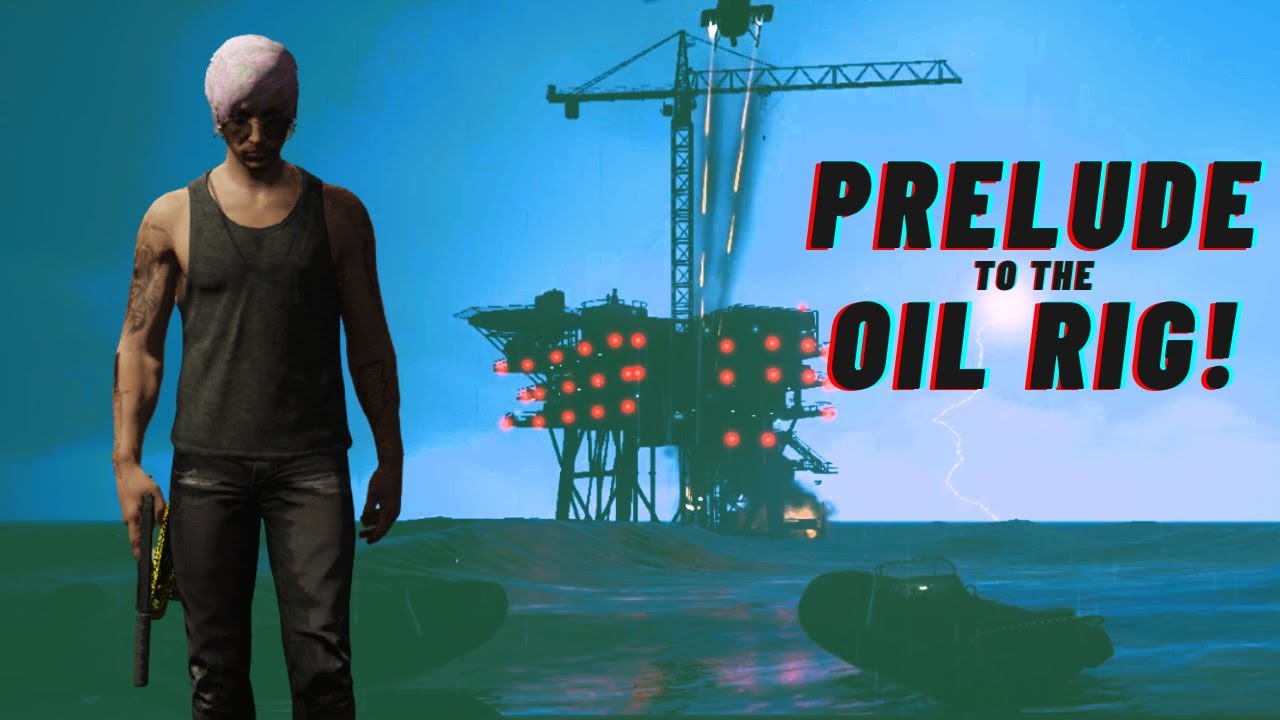 PRELUDE TO THE OIL RIG! - YouTube