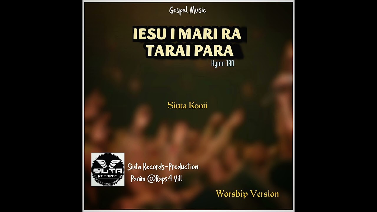 Iesu i Mari Ra Tarai Para _ Hymn 190_ PNG GOSPEL WORSHIP 2026_ Siuta Records-Production 