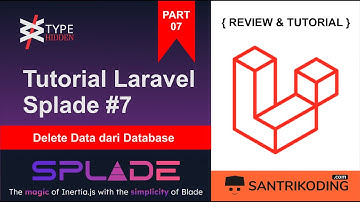 Tutorial Laravel Splade #7 - Delete Data dari Database - PART 7