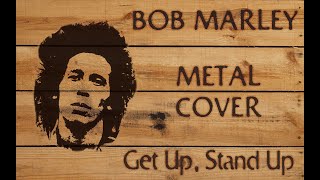 Get Up Stand Up - Metal Cover [Bob Marley]