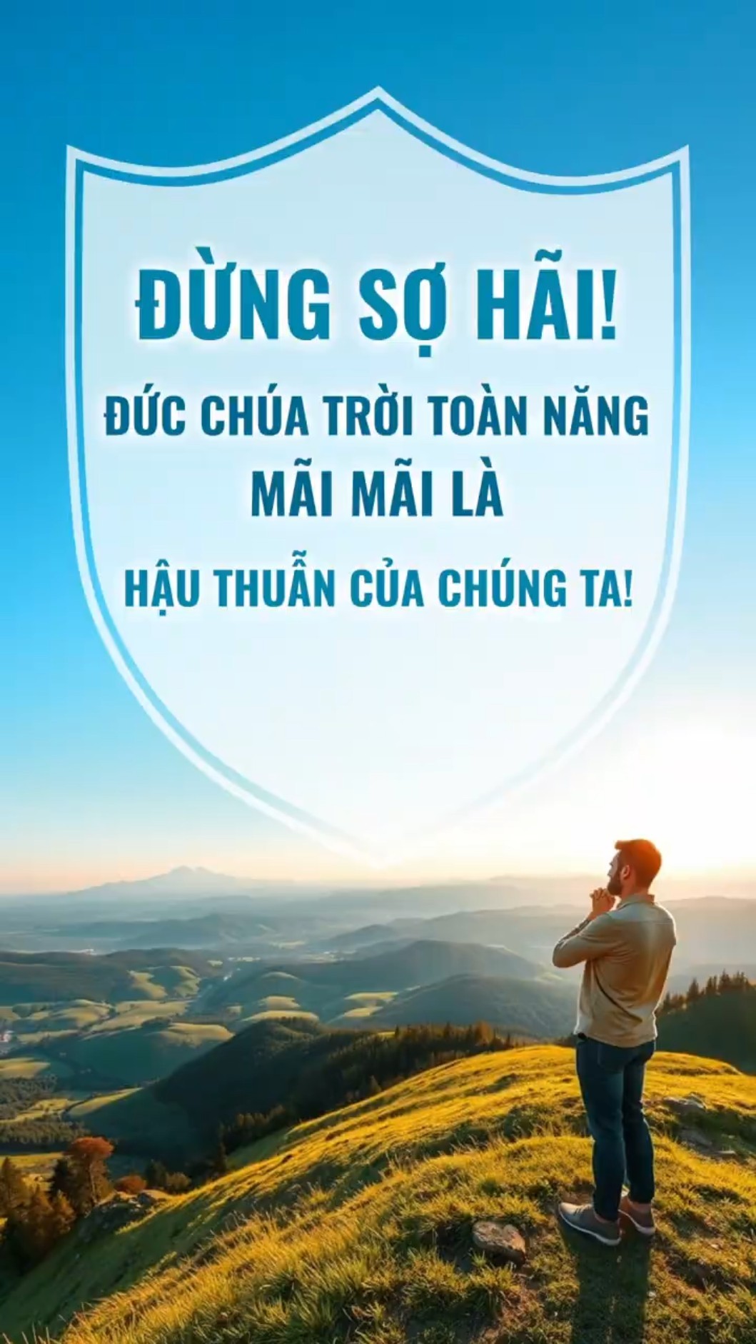 Đừng sợ hãi! Đức Chúa Trời Toàn Năng mãi mãi là hậu thuẫn của chúng ta!