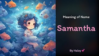 Meaning of girl name: Samantha - Name History, Origin and Popularity