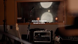 Miniatura del video "AGUAS NEGRAS /// DESDE LA SALA ///  en vivo desde camaronbrujoMúsica"