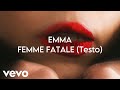 Emma - FEMME FATALE (Testo)