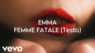 Emma - FEMME FATALE (Testo)