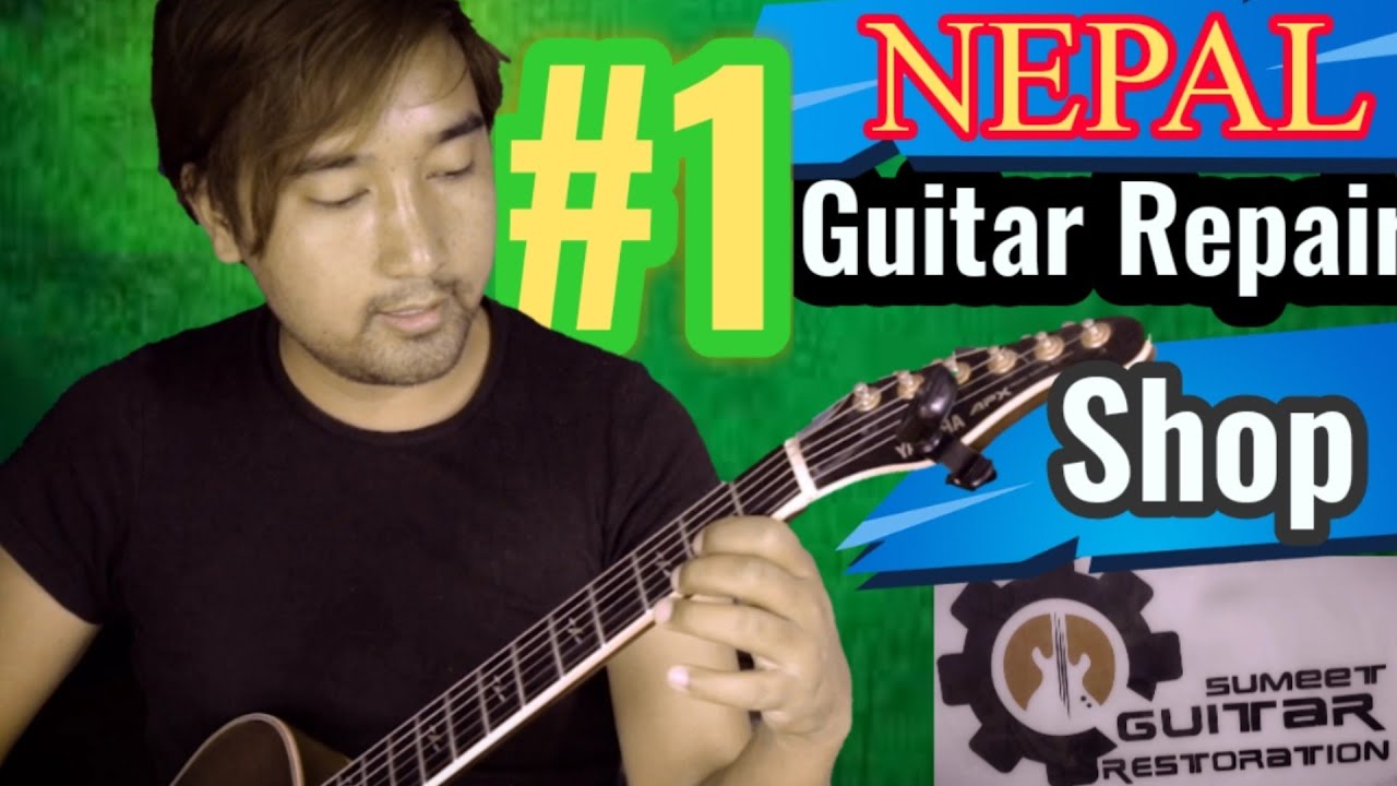 Guitar repairing shop in nepal ( Best in th world ) 2020 NEPAL YouTube