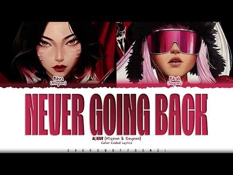K/DA (MIYEON, SOYEON) 'NEVER GOING BACK' Lyrics (케이디에이  NEVER GOING BACK 가사)  [Color Coded Lyrics]