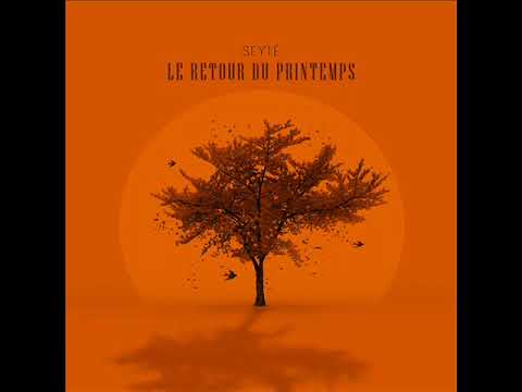 Seyté - Le retour du printemps