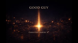 Good Guy Christian Daniel X Official Audio