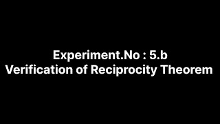 KNCET | ECE | 1st Year | CIRCUITS AND DEVICES LABORATORY | Verification of Reciprocity Theorem