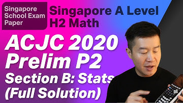 ACJC 2020 H2 Math Prelim Exam Paper 2 Section B Full Solution (Anglo-Chinese Junior College)