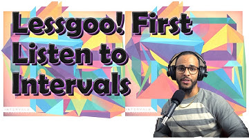 INTERVALS - LIBRA Ft. PLINI (REACTION) LET