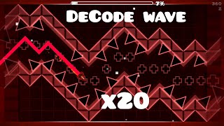 DeCode wave x20 verified! FINALLY!