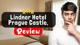 Lindner Hotel Prague Castle, part of JdV by Hyatt Review - Should You Stay Here?