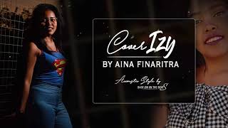 Izy - Sims X Johane X EL-Boy Cover By Aina Finaritra [Prod By Bain'joh On The Beats ]
