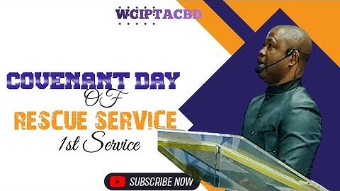 COVENANT DAY OF RESCUE SERVICE || 1ST SERVICE || 07 JULY 2024 || WCIPTACBD