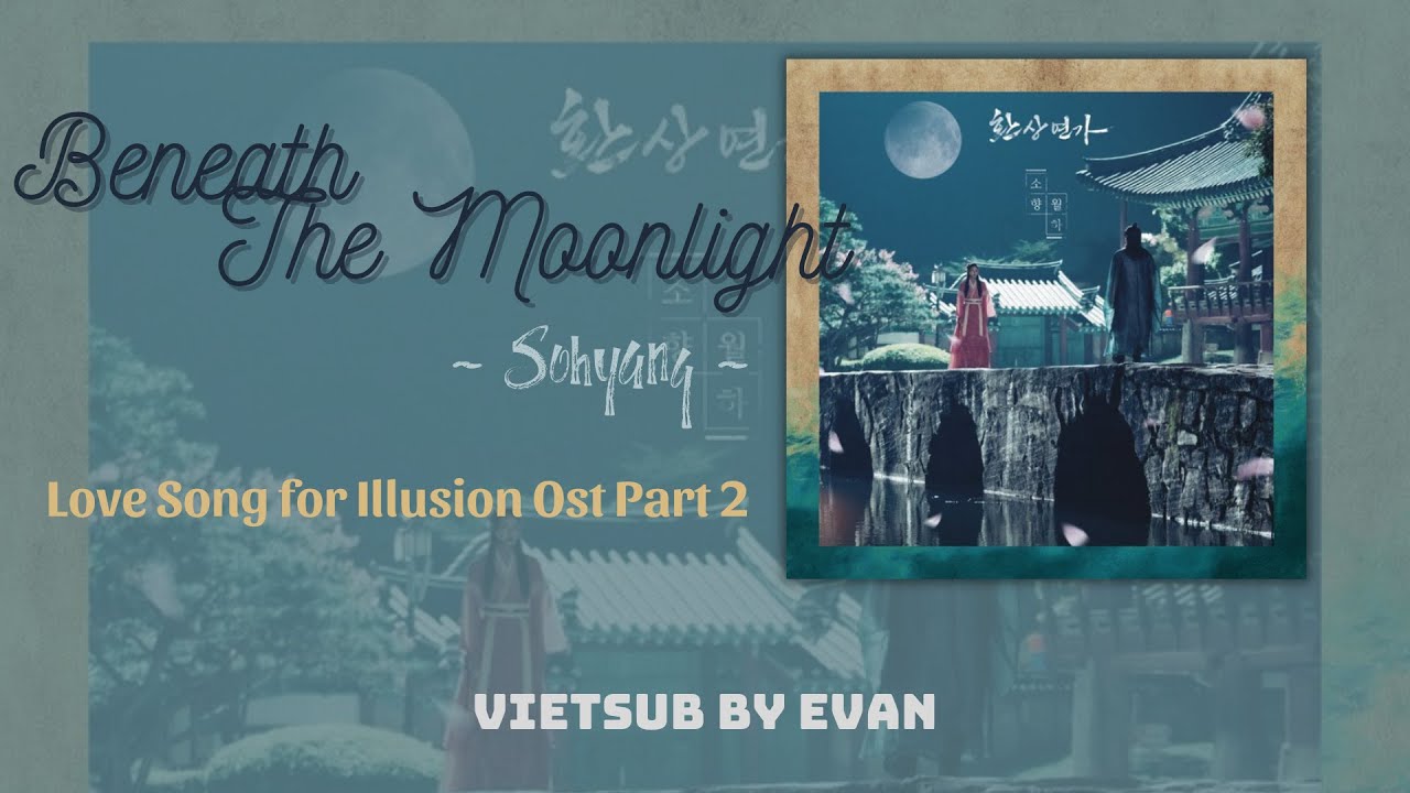Vietsub ~ Beneath The Moonlight 월하 - Sohyang 소향 - OST PART 2 Love Song