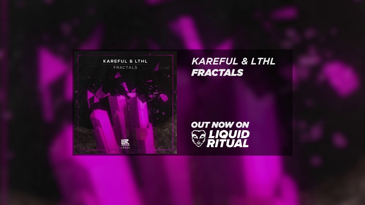 Watch Kareful & LTHL - Fractals on YouTube Watch Kareful & LTHL - Fractals on YouTube