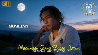 Guslian - Menunggu Sang Bulan Jatuh (Official Music Video)