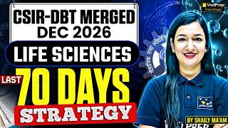 CSIR-DBT Merged Exam Dec 2026 Life Sciences | 70 Days Study Plan & Revision Strategy | VedPrep