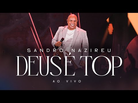 Sandro Nazireu - Deus é Top | Clipe Oficial
