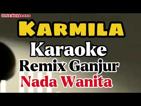 Karaoke ~ KARMILA remix Ganjur nada Cewek 
