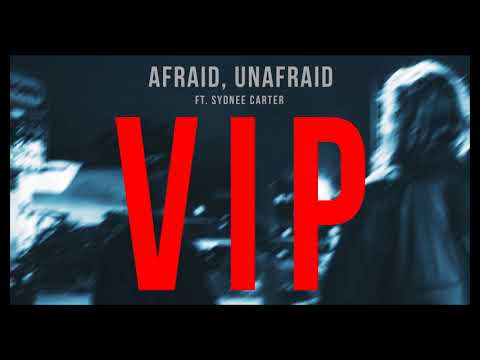 Afraid, Unafraid feat. Sydnee Carter [SLUMBERJACK VIP]