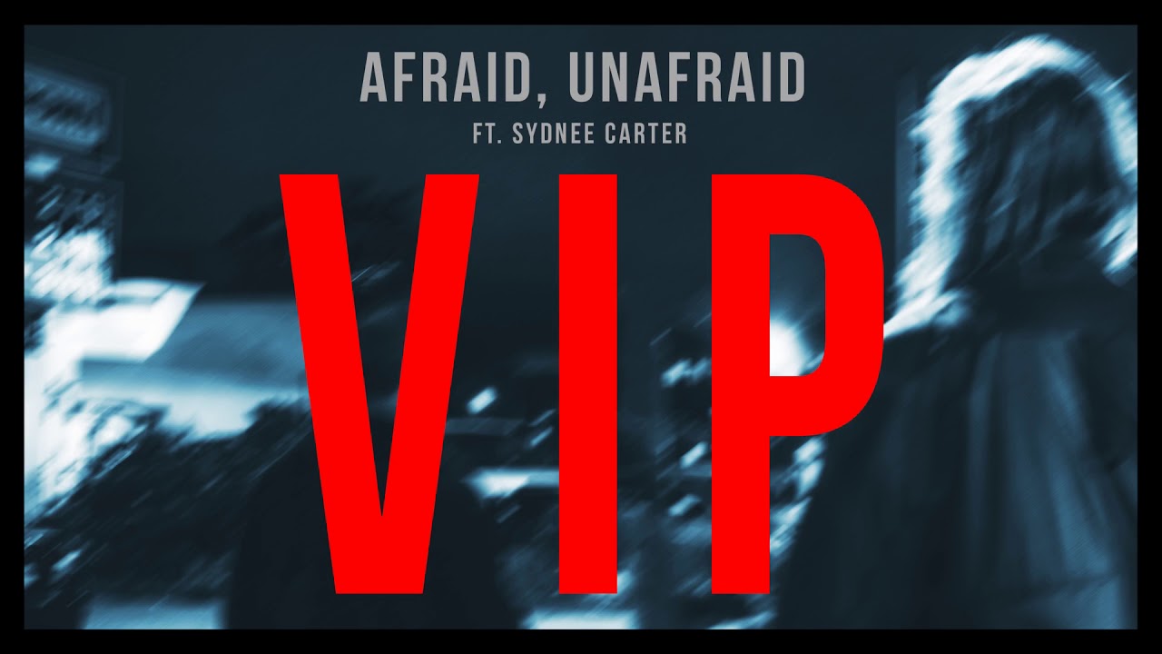 Afraid, Unafraid feat. Sydnee Carter [SLUMBERJACK VIP]