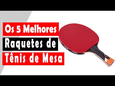 Os 5 Melhores Raquetes de Tênis de Mesa