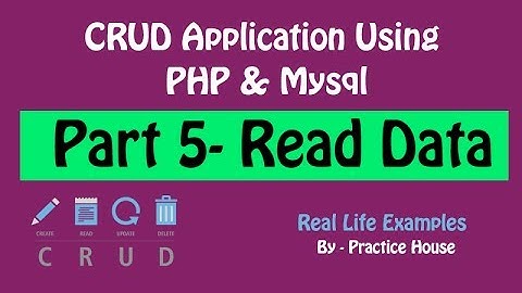 CRUD Application Using PHP & Mysql - Part 5 - Read Data From Database