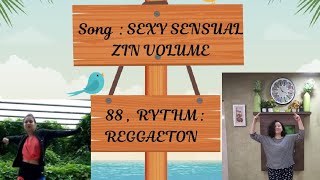 Song  : SEXY SENSUAL  ZIN VOLUME 88 ,  RYTHM : REGGAETON