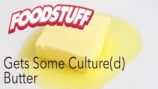 FoodStuff Gets Some Culture(d Butter)