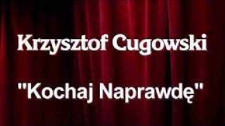 Krzysztof Cugowski- "Kochaj Naprawdę" chords