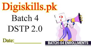 Digiskills Batch 4 Enrollment Date|Digiskills Batch 4 Kab Start ho ga