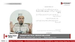 LIVE Prinsip Ketiga | Serius Belajar - Ustadz Abdullah Zaen, Lc., M.A.