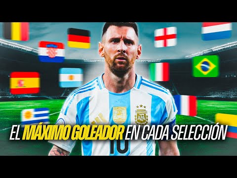 ¿QUIÉN ES EL MÁXIMO GOLEADOR DE CADA SELECCIÓN?